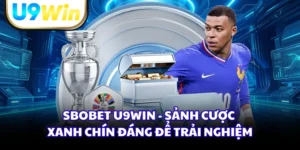 Sbobet U9WIN - Sảnh Cược Xanh Chín Đáng Để Trải Nghiệm